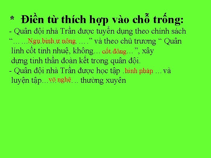 * Điền từ thích hợp vào chỗ trống: - Quân đội nhà Trần được