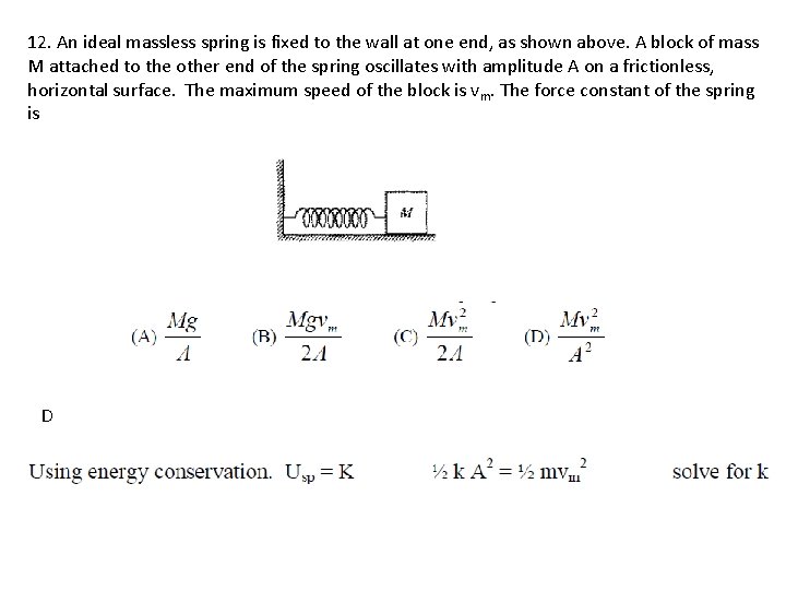 12. An ideal massless spring is fixed to the wall at one end, as