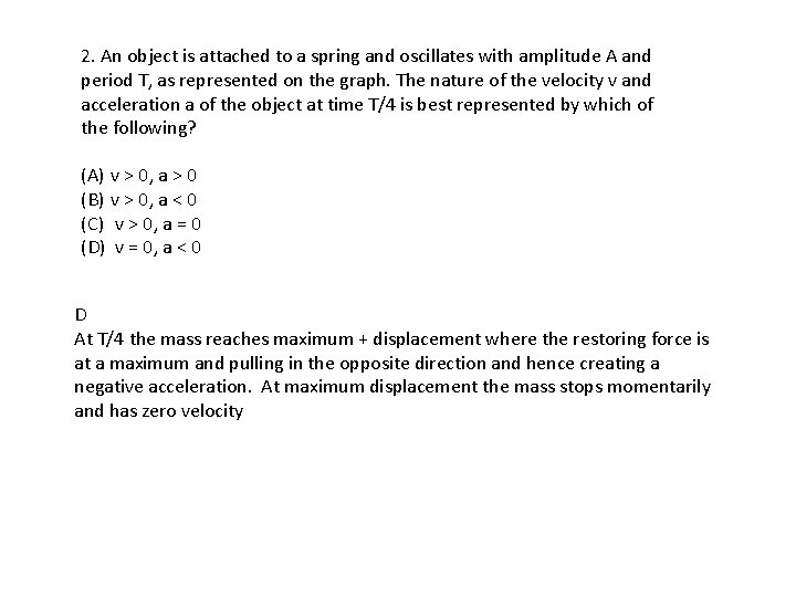 2. An object is attached to a spring and oscillates with amplitude A and