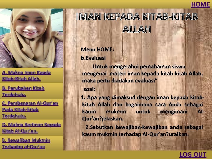 HOME IMAN KEPADA KITAB-KITAB ALLAH A. Makna Iman Kepda Kitab-Kitab Allah. B. Perubahan Kitab