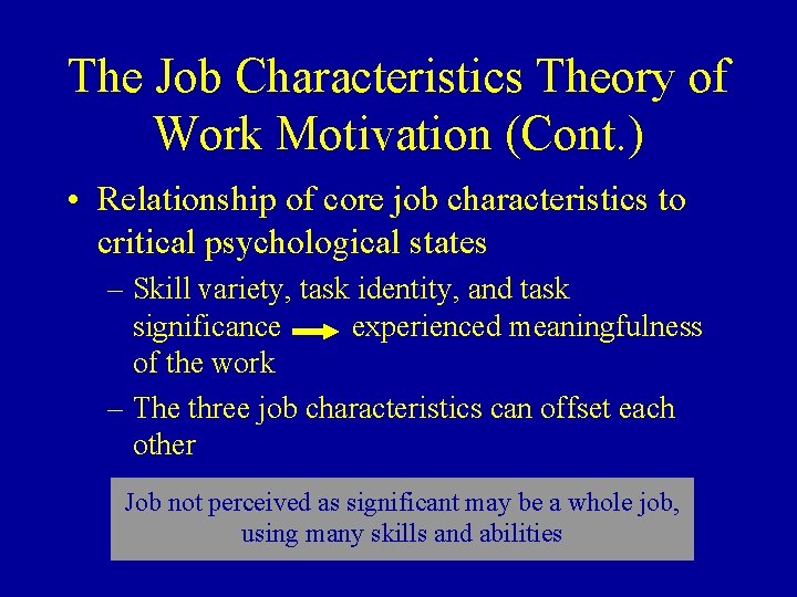 The Job Characteristics Theory of Work Motivation (Cont. ) • Relationship of core job