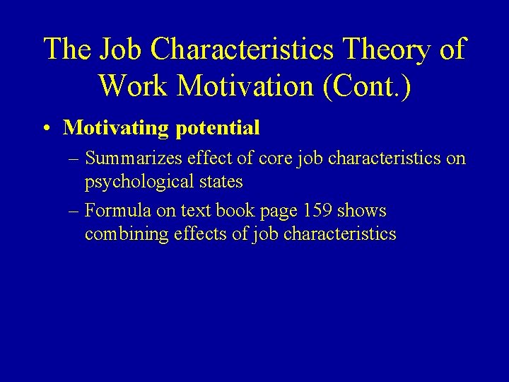 The Job Characteristics Theory of Work Motivation (Cont. ) • Motivating potential – Summarizes