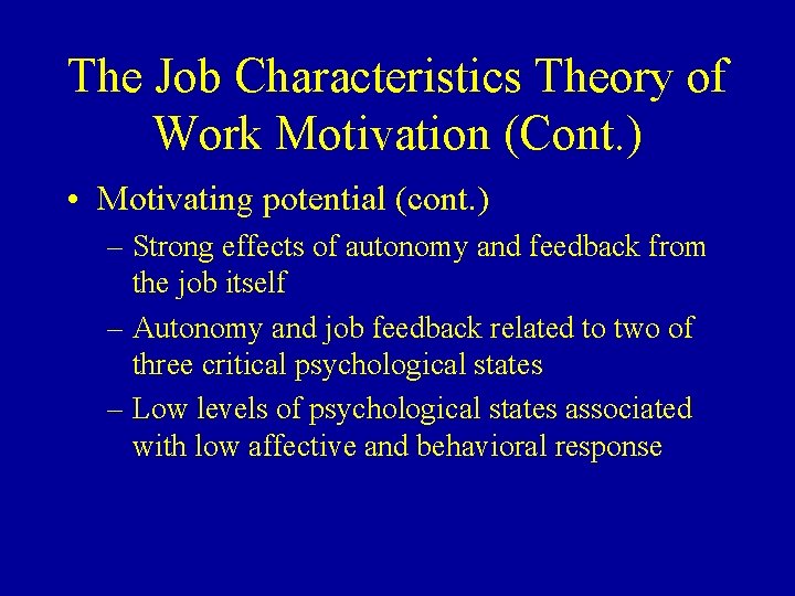 The Job Characteristics Theory of Work Motivation (Cont. ) • Motivating potential (cont. )