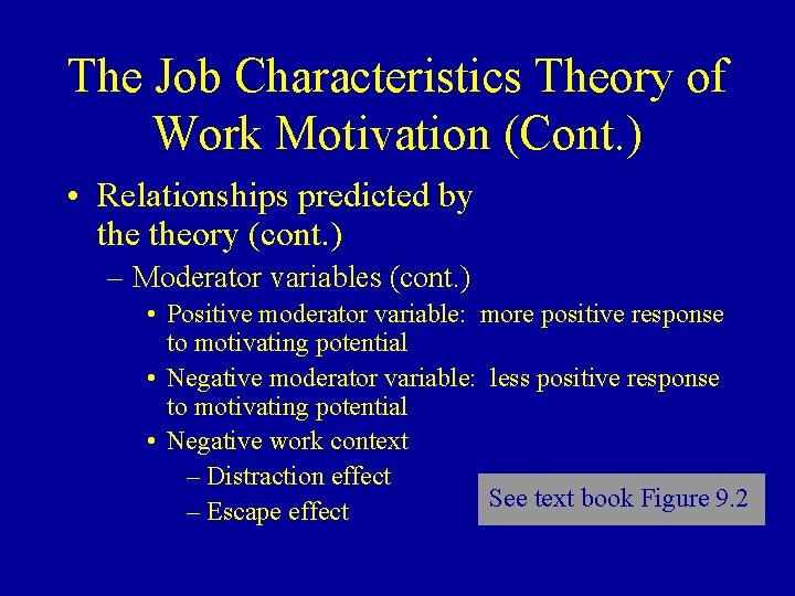 The Job Characteristics Theory of Work Motivation (Cont. ) • Relationships predicted by theory