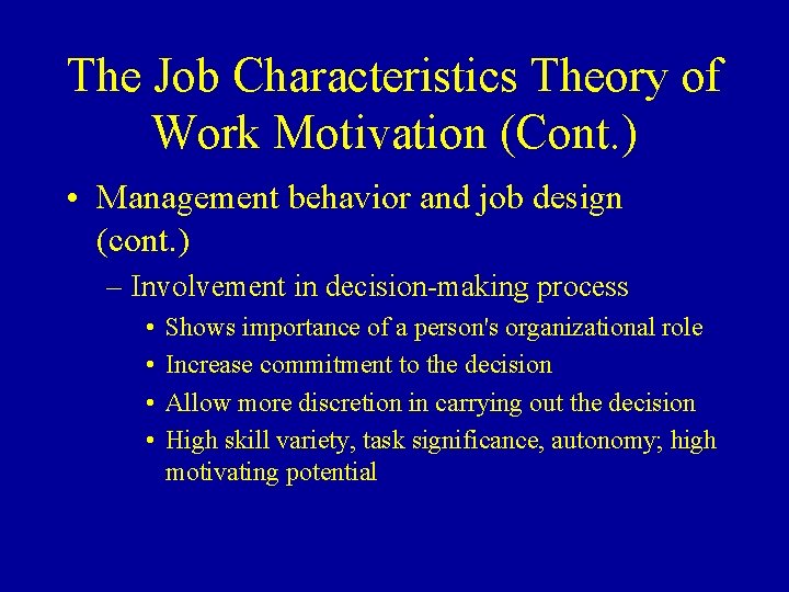 The Job Characteristics Theory of Work Motivation (Cont. ) • Management behavior and job