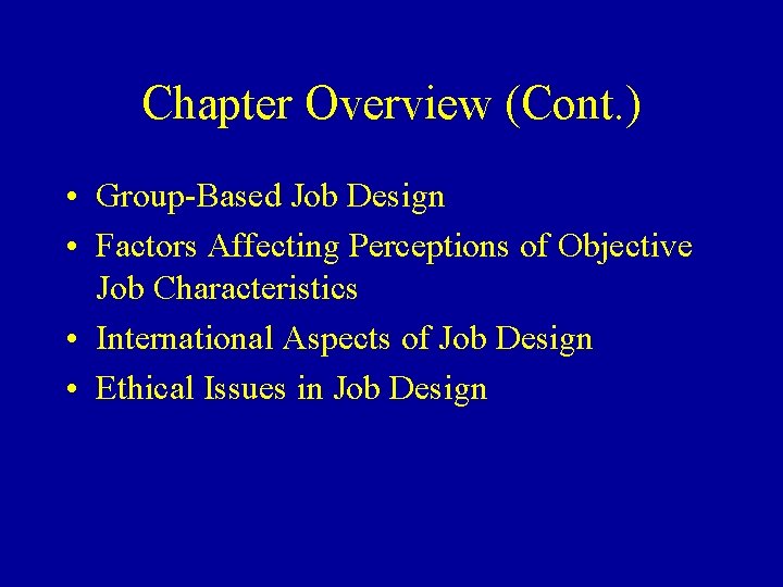 Chapter Overview (Cont. ) • Group-Based Job Design • Factors Affecting Perceptions of Objective