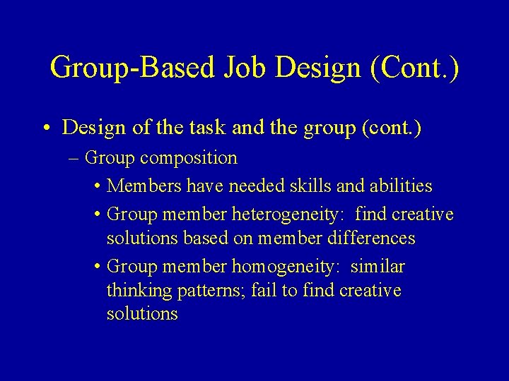 Group-Based Job Design (Cont. ) • Design of the task and the group (cont.