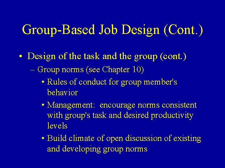 Group-Based Job Design (Cont. ) • Design of the task and the group (cont.