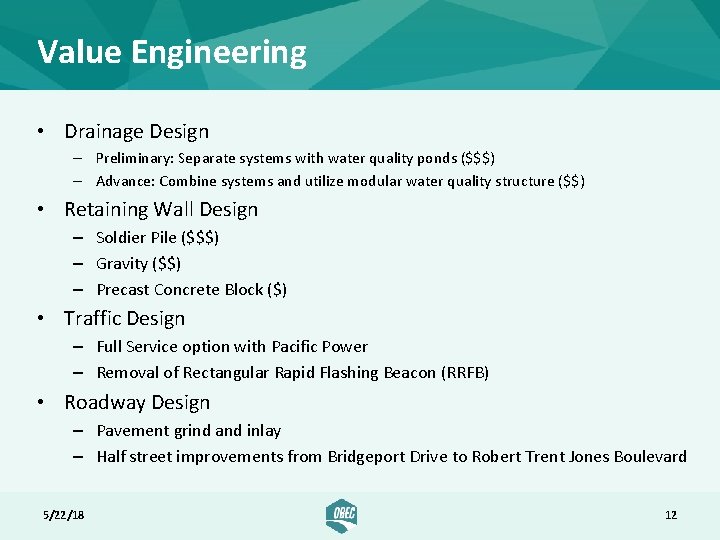 Value Engineering • Drainage Design – Preliminary: Separate systems with water quality ponds ($$$)