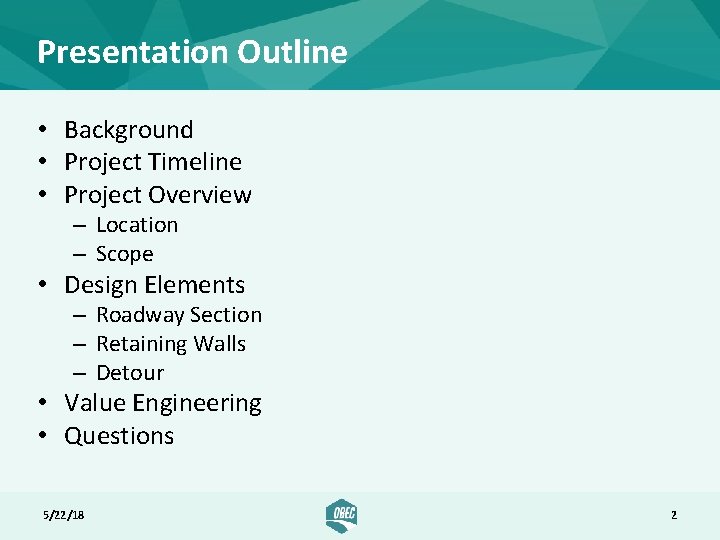 Presentation Outline • Background • Project Timeline • Project Overview – Location – Scope