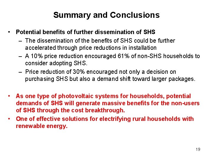 Summary and Conclusions • Potential benefits of further dissemination of SHS – The dissemination