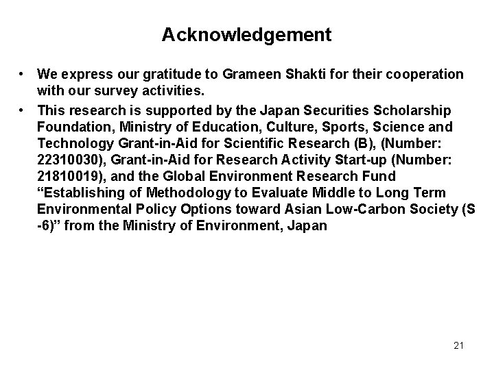 Acknowledgement • We express our gratitude to Grameen Shakti for their cooperation with our