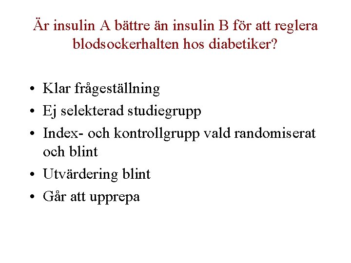 Är insulin A bättre än insulin B för att reglera blodsockerhalten hos diabetiker? •