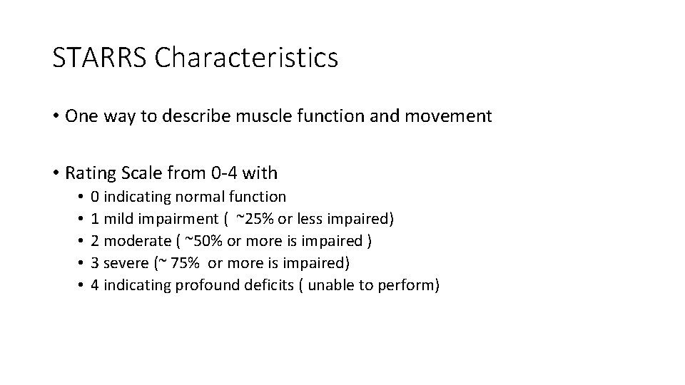 STARRS Characteristics • One way to describe muscle function and movement • Rating Scale