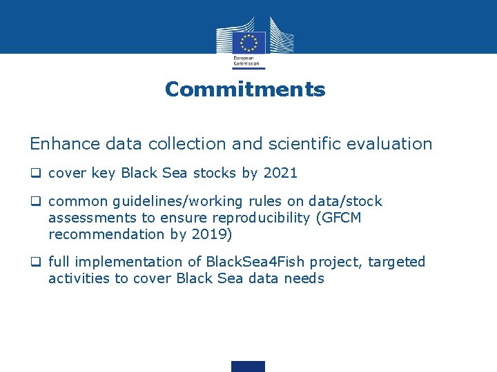 Commitments Enhance data collection and scientific evaluation q cover key Black Sea stocks by