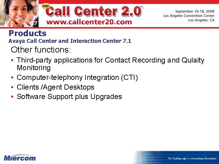 17 Products Avaya Call Center and Interaction Center 7. 1 Other functions: • Third-party