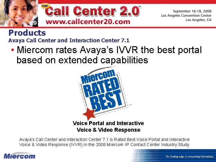19 Products Avaya Call Center and Interaction Center 7. 1 • Miercom rates Avaya’s