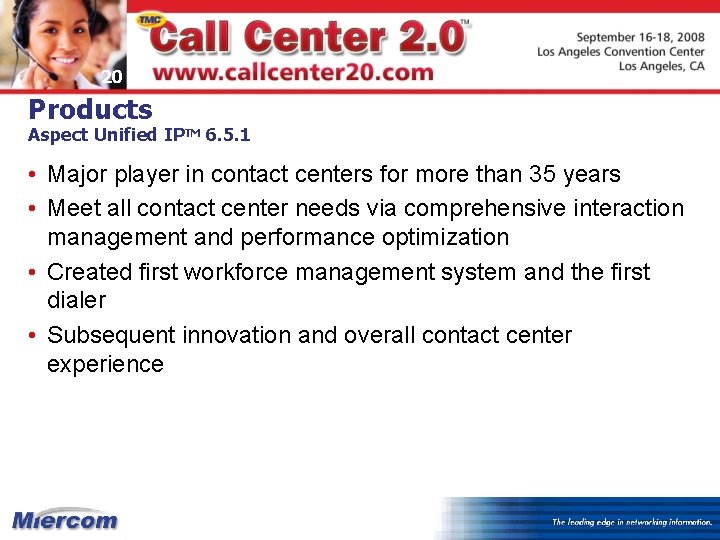 20 Products Aspect Unified IPTM 6. 5. 1 • Major player in contact centers