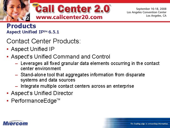 22 Products Aspect Unified IPTM 6. 5. 1 Contact Center Products: • Aspect Unified