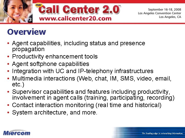 3 Overview • Agent capabilities, including status and presence propagation • Productivity enhancement tools