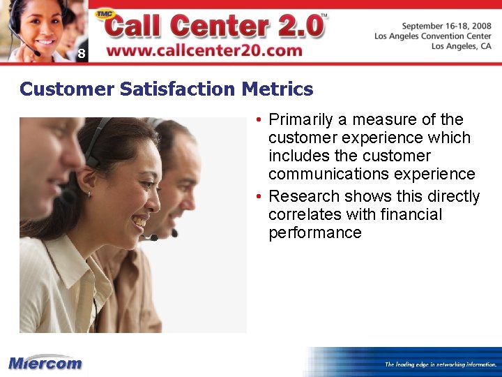 8 Customer Satisfaction Metrics • Primarily a measure of the customer experience which includes