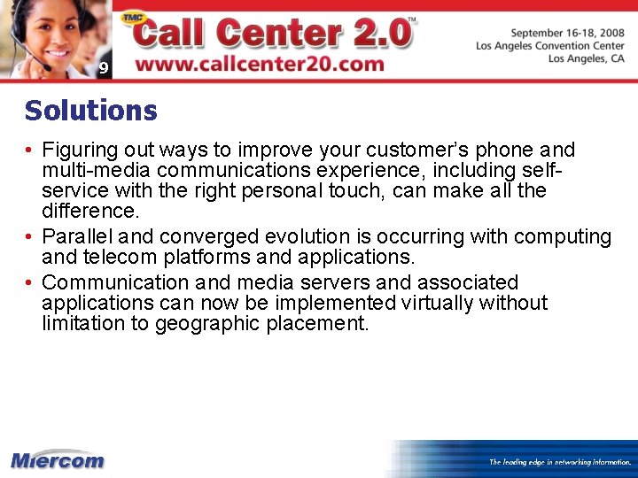 9 Solutions • Figuring out ways to improve your customer’s phone and multi-media communications