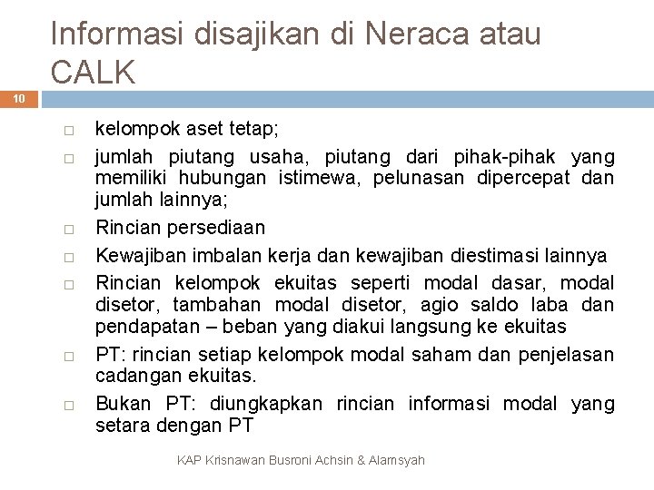 Informasi disajikan di Neraca atau CALK 10 � � � � kelompok aset tetap;