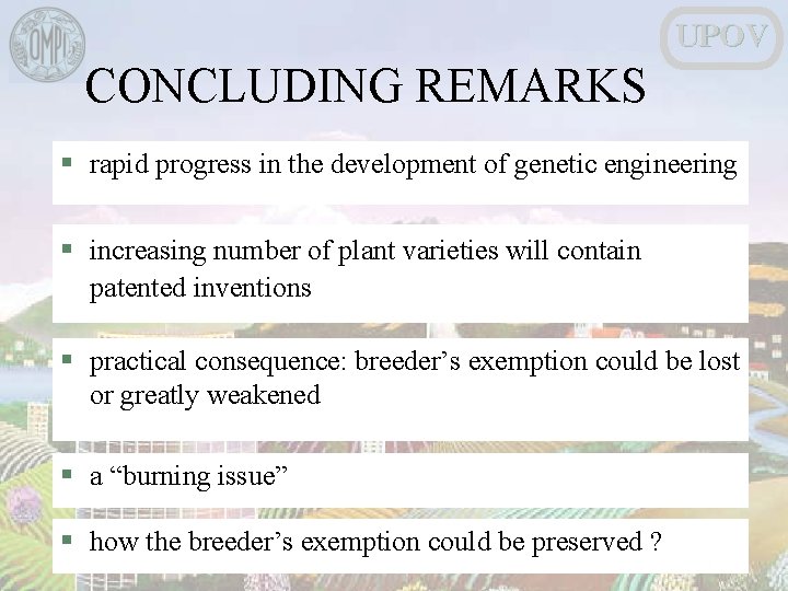 UPOV CONCLUDING REMARKS § rapid progress in the development of genetic engineering § increasing UPOV CONCLUDING REMARKS § rapid progress in the development of genetic engineering § increasing