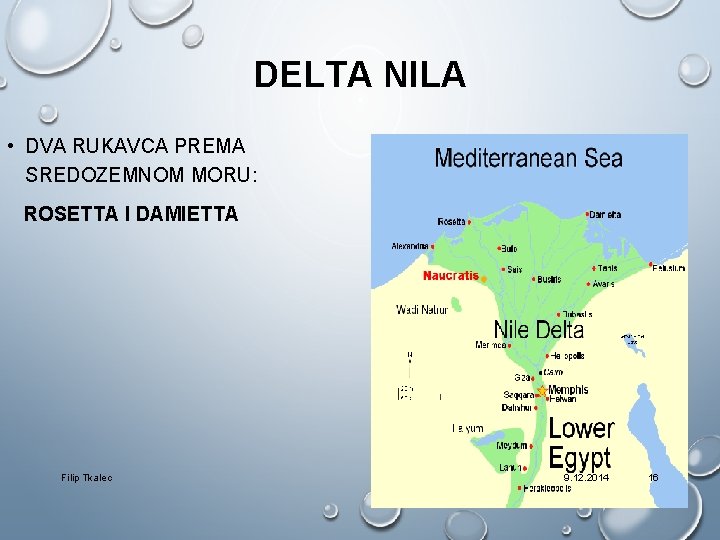 DELTA NILA • DVA RUKAVCA PREMA SREDOZEMNOM MORU: ROSETTA I DAMIETTA Filip Tkalec 9.