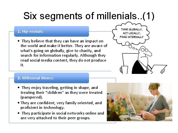 Six segments of millenials. . (1) 1. Hip-ennials: • They believe that they can