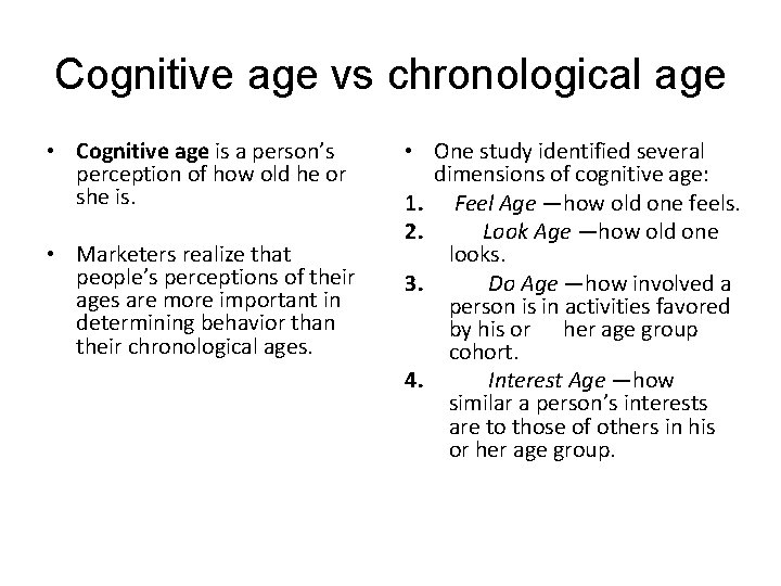 Cognitive age vs chronological age • Cognitive age is a person’s perception of how