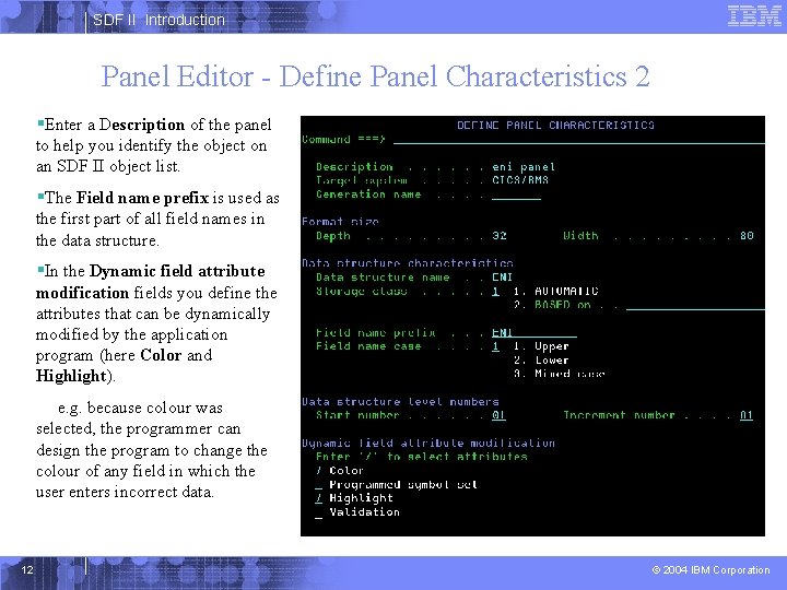 SDF II Introduction Panel Editor - Define Panel Characteristics 2 §Enter a Description of