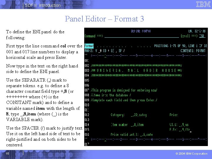 SDF II Introduction Panel Editor – Format 3 To define the ENI panel do