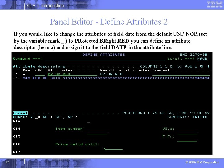 SDF II Introduction Panel Editor - Define Attributes 2 If you would like to