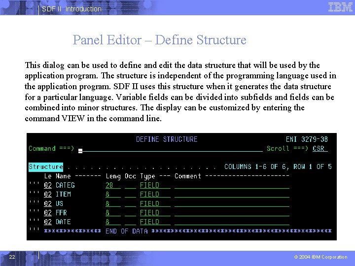 SDF II Introduction Panel Editor – Define Structure This dialog can be used to