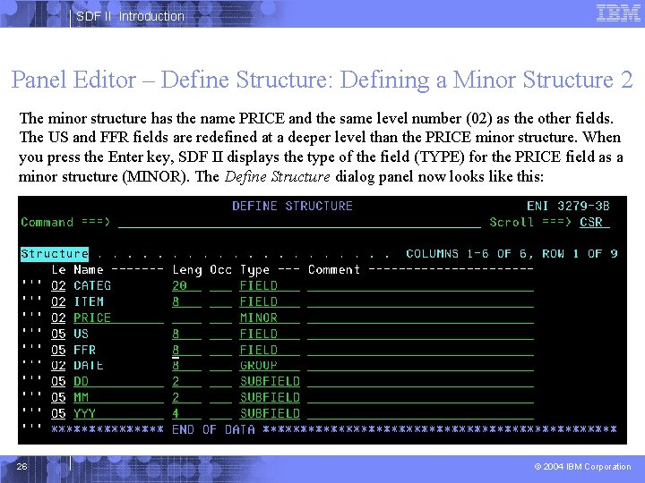 SDF II Introduction Panel Editor – Define Structure: Defining a Minor Structure 2 The