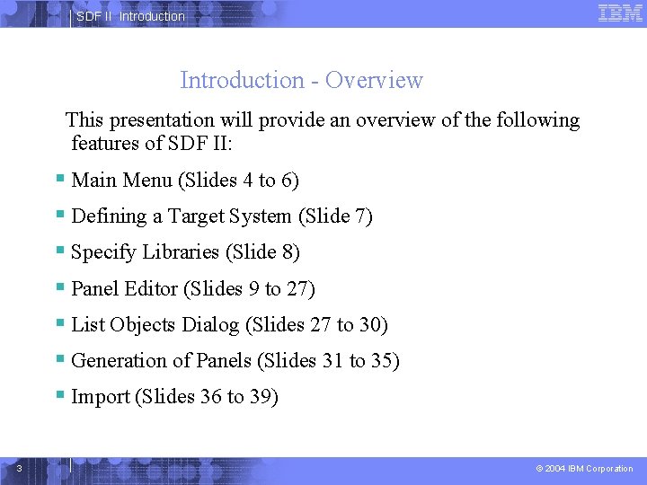 SDF II Introduction - Overview This presentation will provide an overview of the following