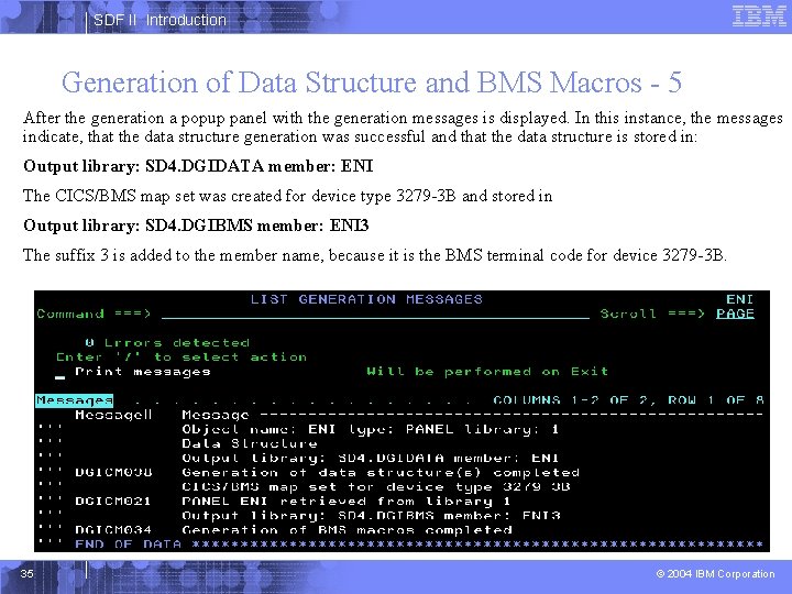 SDF II Introduction Generation of Data Structure and BMS Macros - 5 After the