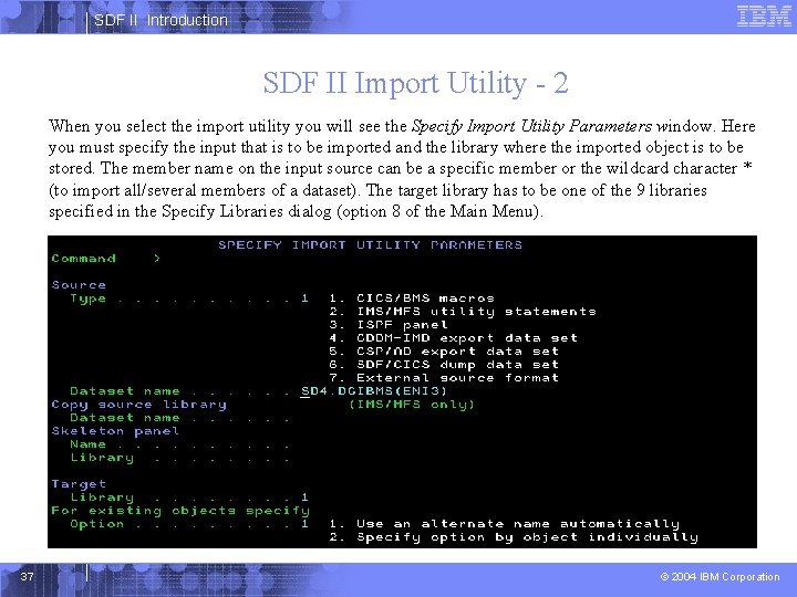 SDF II Introduction SDF II Import Utility - 2 When you select the import