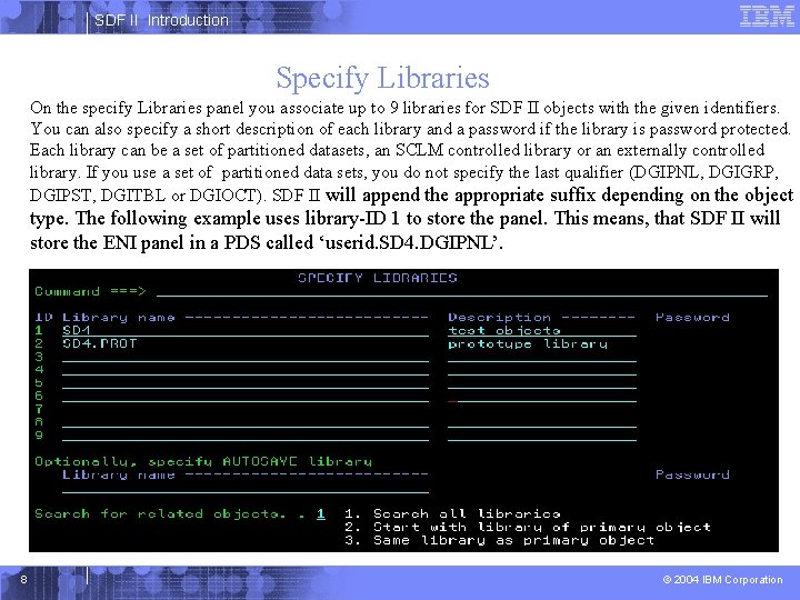 SDF II Introduction Specify Libraries On the specify Libraries panel you associate up to