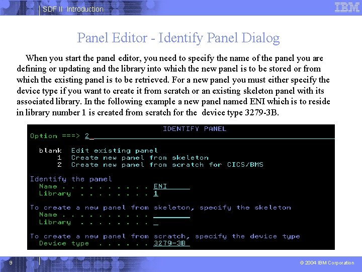 SDF II Introduction Panel Editor - Identify Panel Dialog When you start the panel