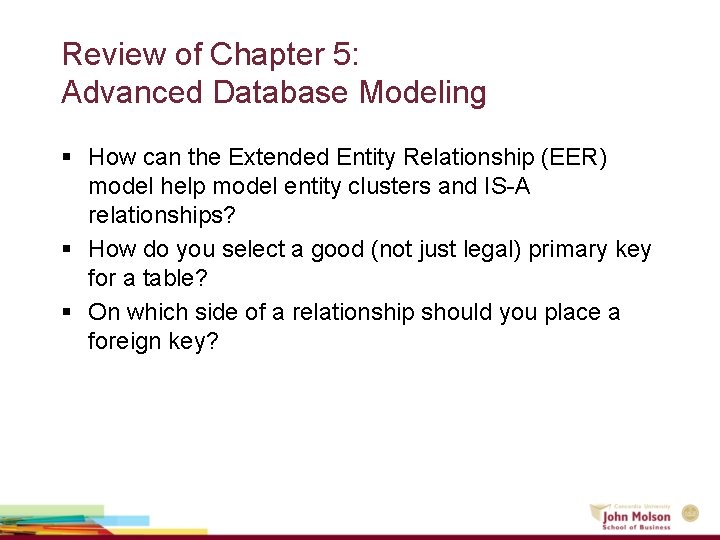 Review of Chapter 5: Advanced Database Modeling § How can the Extended Entity Relationship Review of Chapter 5: Advanced Database Modeling § How can the Extended Entity Relationship