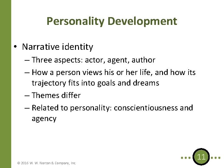Personality Development • Narrative identity – Three aspects: actor, agent, author – How a
