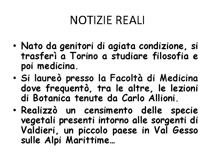 NOTIZIE REALI • Nato da genitori di agiata condizione, si trasferì a Torino a