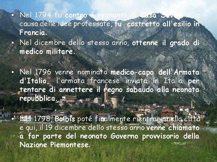  • Nel 1794 fu contro i regnanti di Casa Savoia e, a causa