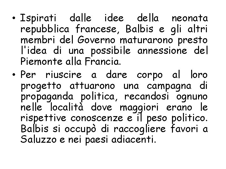  • Ispirati dalle idee della neonata repubblica francese, Balbis e gli altri membri