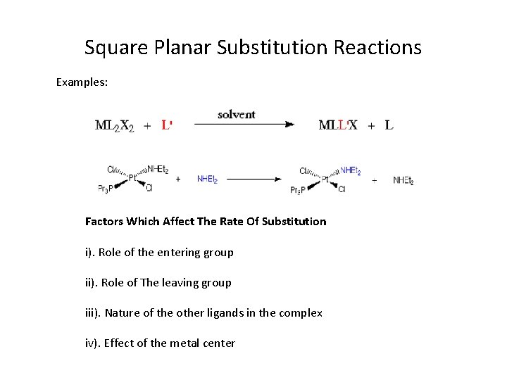Square Planar Substitution Reactions Examples: Factors Which Affect The Rate Of Substitution i). Role Square Planar Substitution Reactions Examples: Factors Which Affect The Rate Of Substitution i). Role