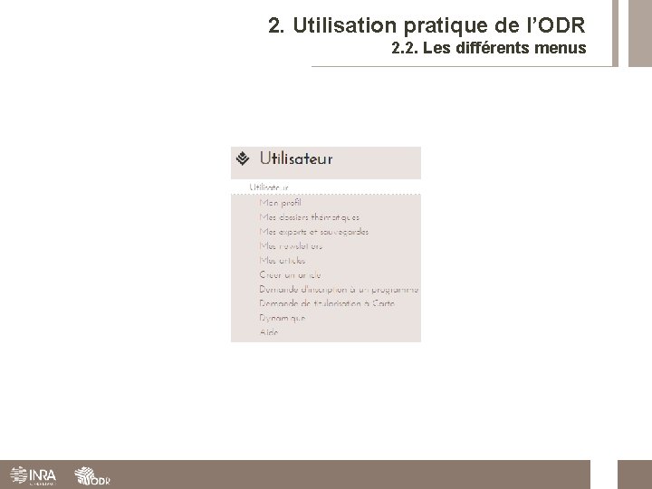 2. Utilisation pratique de l’ODR 2. 2. Les différents menus 