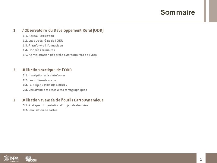 Sommaire 1. L’Observatoire du Développement Rural (ODR) 1. 1. Réseau Evaluation 1. 2. Les