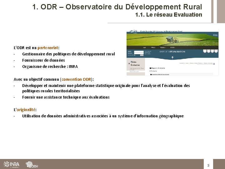 1. ODR – Observatoire du Développement Rural 1. 1. Le réseau Evaluation L’ODR est